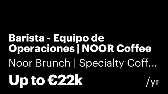Barista - Equipo de Operaciones | NOOR Coffee