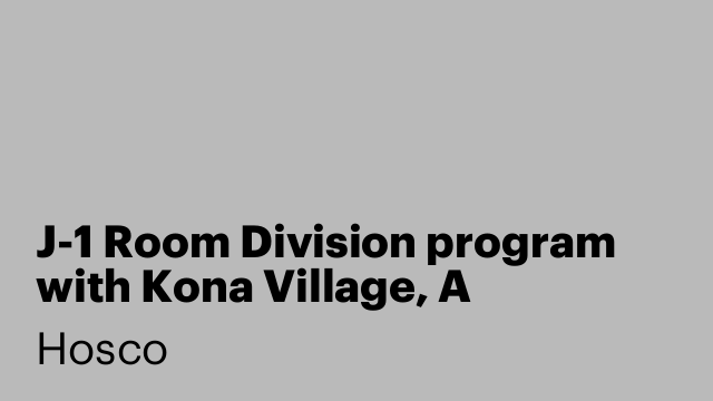 J-1 Room Division program with Kona Village, A Rosewood Resort