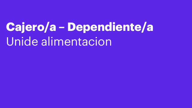 Cajero/a – Dependiente/a