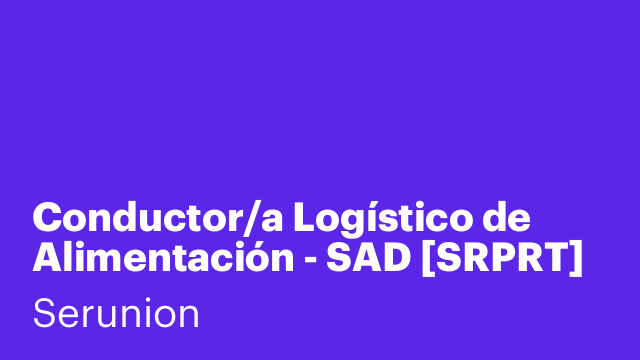 Conductor/a Logístico de Alimentación - SAD [SRPRT]