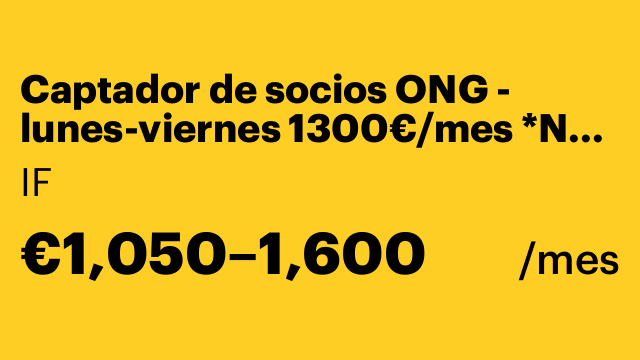Captador de socios ONG - lunes-viernes 1300€/mes *NO CALLE*