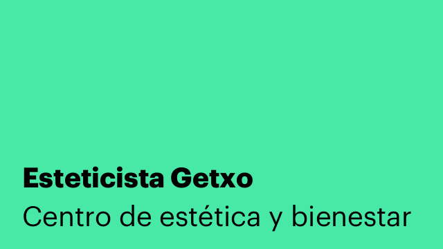Esteticista Getxo