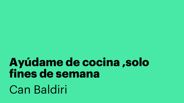 Ayúdame de cocina ,solo fines de semana