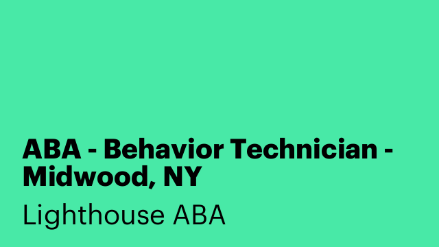 ABA - Behavior Technician - Midwood, NY