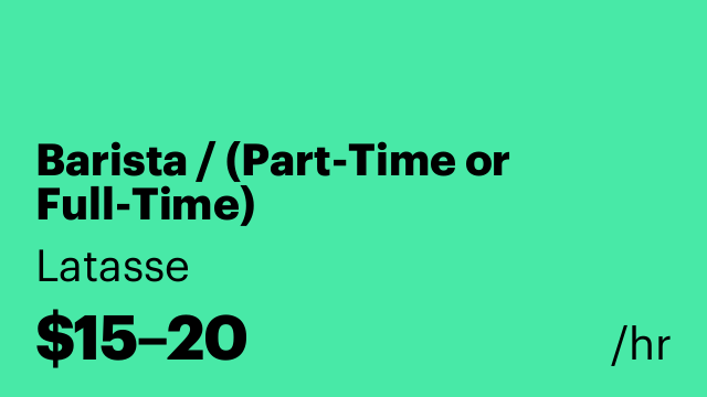 Barista / (Part-Time or Full-Time)