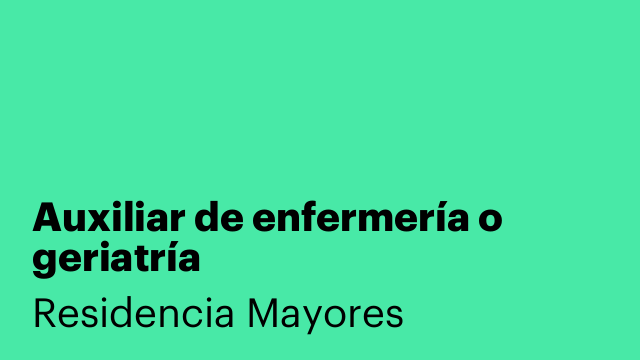 Auxiliar de enfermería o geriatría