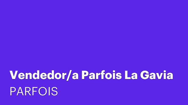Vendedor/a Parfois La Gavia