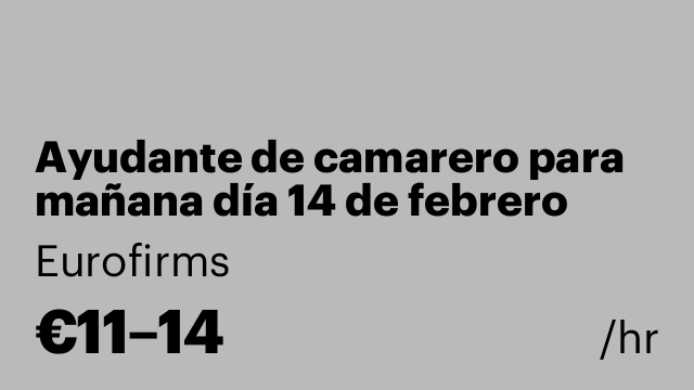 Ayudante de camarero para mañana día 14 de febrero