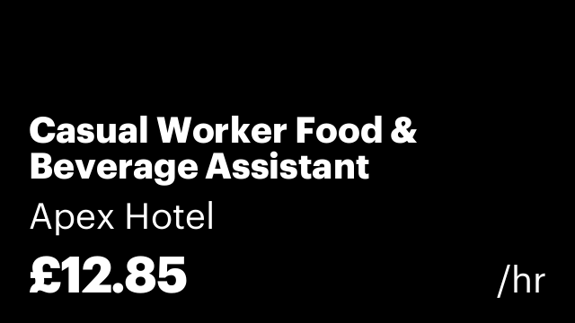 Casual Worker Food & Beverage Assistant