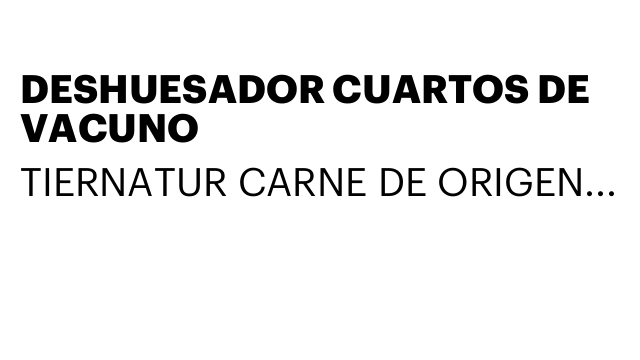 DESHUESADOR CUARTOS DE VACUNO