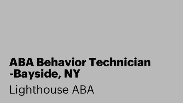 ABA Behavior Technician  -Bayside, NY