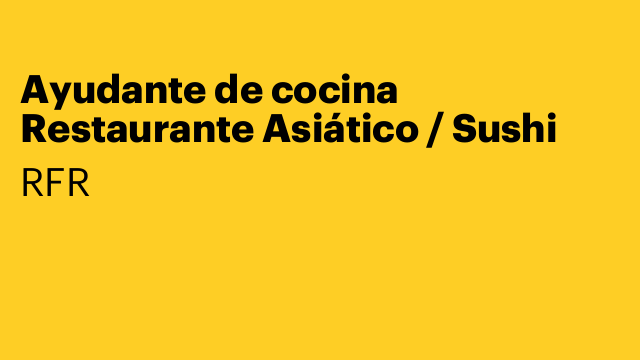 Ayudante de cocina Restaurante Asiático / Sushi