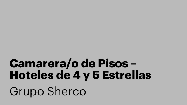 Camarera/o de Pisos – Hoteles de 4 y 5 Estrellas