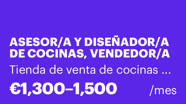 ASESOR/A Y DISEÑADOR/A DE COCINAS, VENDEDOR/A DE COCINAS Y MOBILIARIO