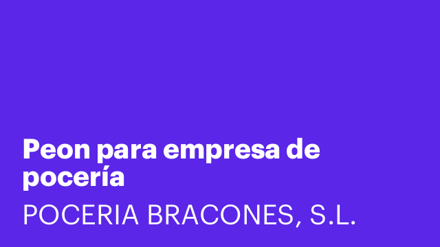 Peon para empresa de pocería