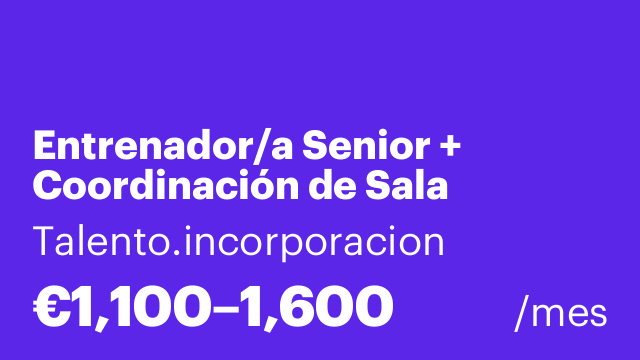Entrenador/a Senior + Coordinación de Sala