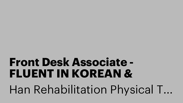 Front Desk Associate - FLUENT IN KOREAN & ENGLISH