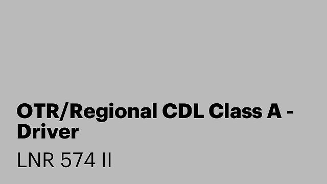 OTR/Regional CDL Class A - Driver