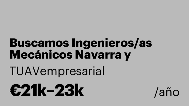 Buscamos Ingenieros/as Mecánicos Navarra y Buzkaya