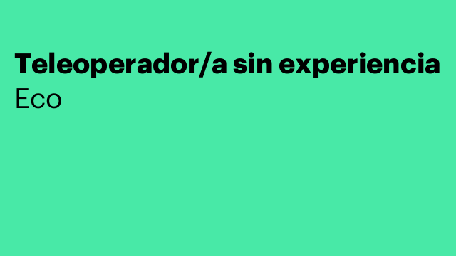 Teleoperador/a sin experiencia