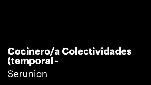 Cocinero/a Colectividades (temporal - 22hrs/semana)_Ref. SCCNR