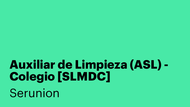 Auxiliar de Limpieza (ASL) - Colegio [SLMDC]