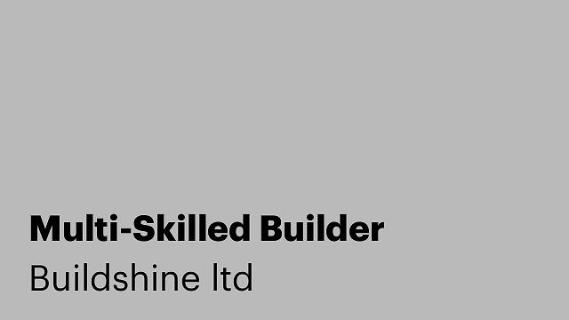 Multi-Skilled Builder