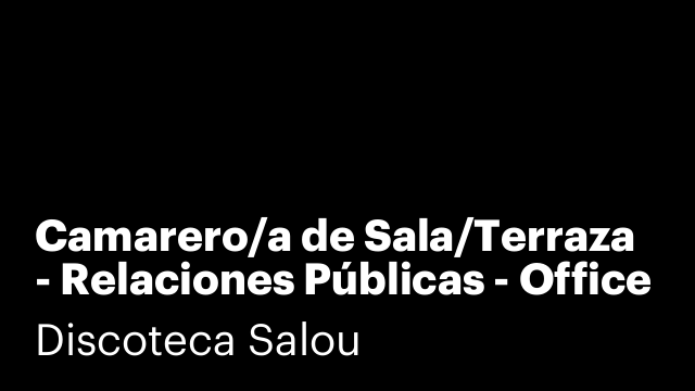 Camarero/a de Sala/Terraza - Relaciones Públicas - Office
