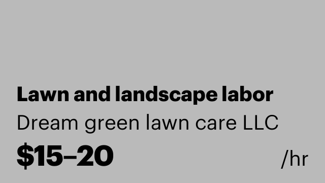 Lawn and landscape labor