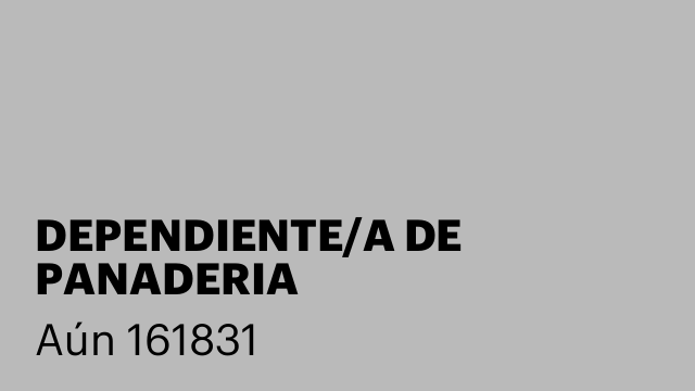 DEPENDIENTE/A DE PANADERIA