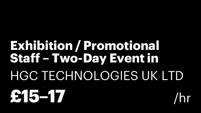 Exhibition / Promotional Staff – Two-Day Event in Farnborough