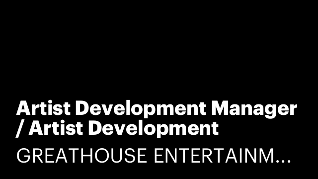 Artist Development Manager / Artist Development Consultant