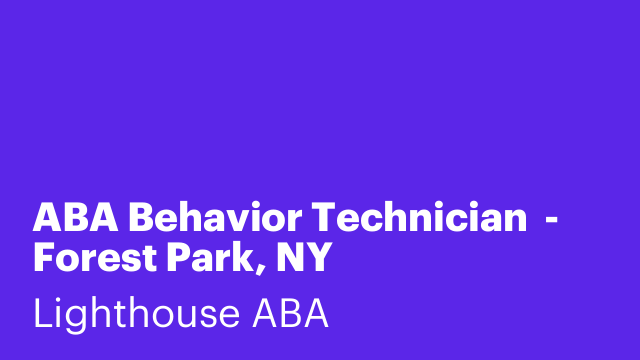 ABA Behavior Technician  - Forest Park, NY