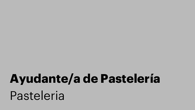 Ayudante/a de Pastelería