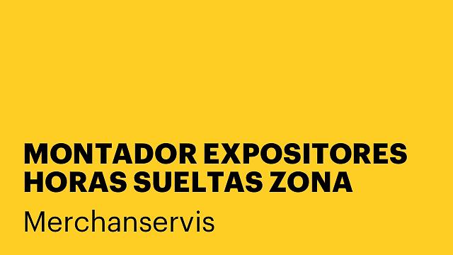 MONTADOR EXPOSITORES HORAS SUELTAS ZONA TORREVIEJA - ZENIA