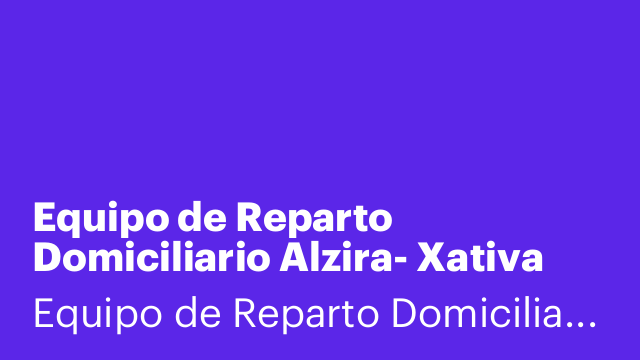 Equipo de Reparto Domiciliario Alzira- Xativa