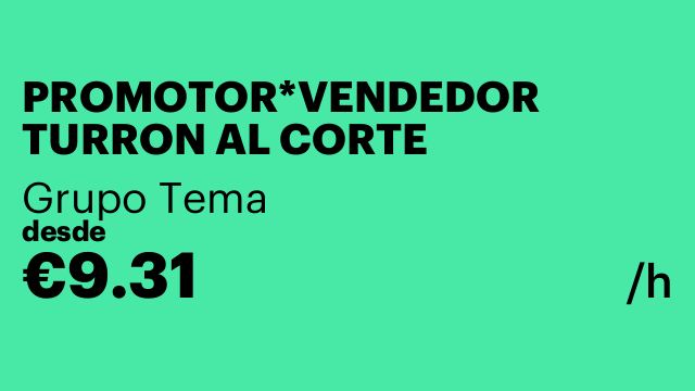 PROMOTOR*VENDEDOR TURRON AL CORTE
