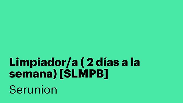 Limpiador/a ( 2 días a la semana) [SLMPB]