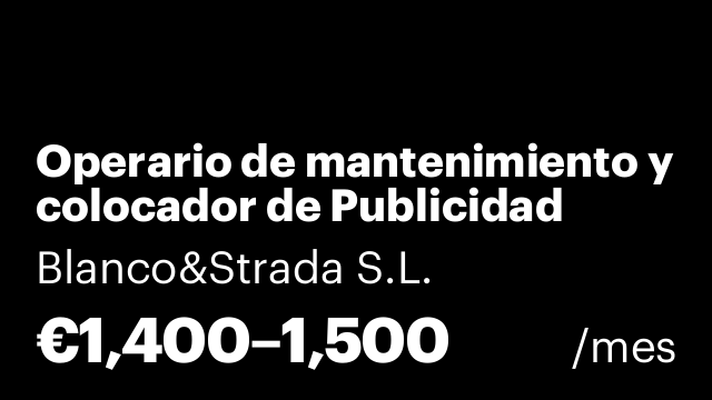 Operario de mantenimiento y colocador de Publicidad