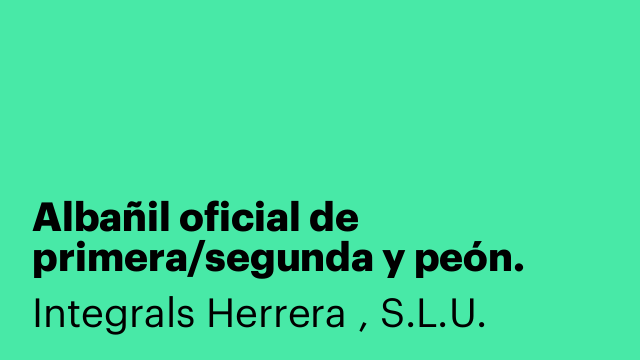 Albañil oficial de primera/segunda y peón.