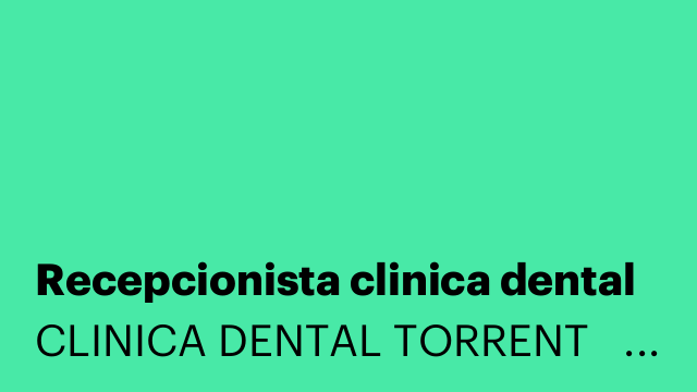 Recepcionista clinica dental