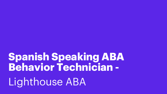 Spanish Speaking ABA Behavior Technician - Uniondale, NY