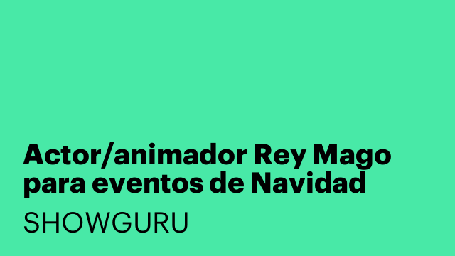 Actor/animador Rey Mago para eventos de Navidad