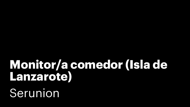 Monitor/a comedor (Isla de Lanzarote)
