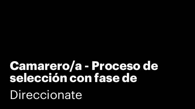 Camarero/a - Proceso de selección con fase de validación