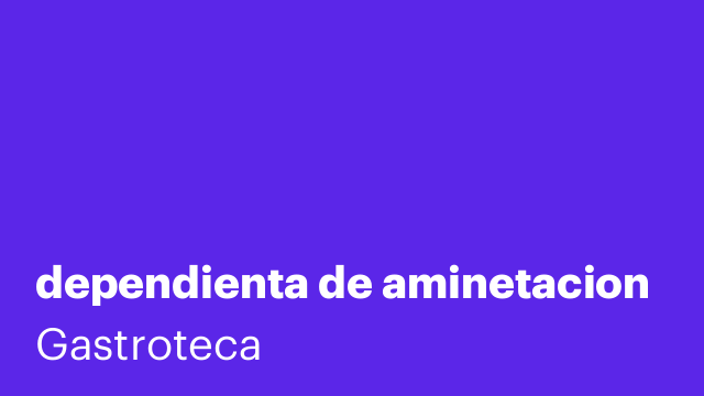 dependienta de aminetacion
