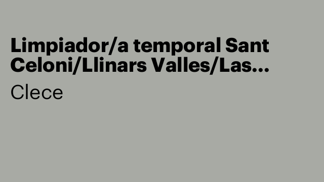 Limpiador/a temporal Sant Celoni/Llinars Valles/Las Franquesas
