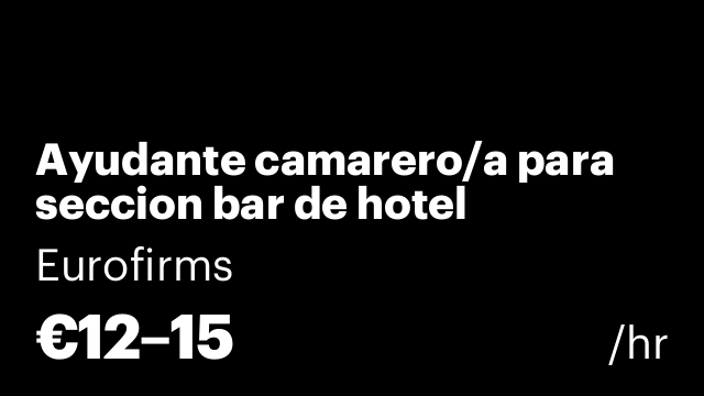 Ayudante camarero/a para seccion bar de hotel