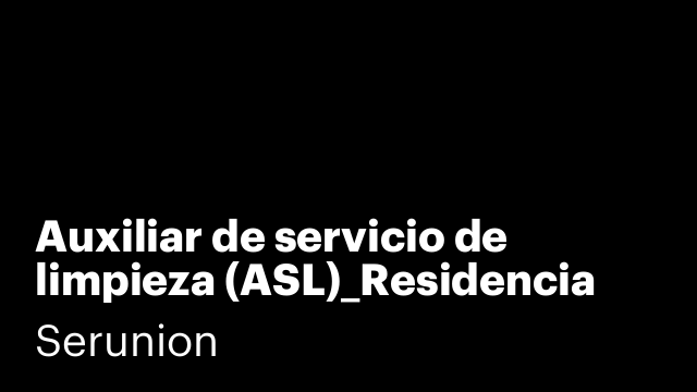 Auxiliar de servicio de limpieza (ASL)_Residencia Universitaria [SLMDC]