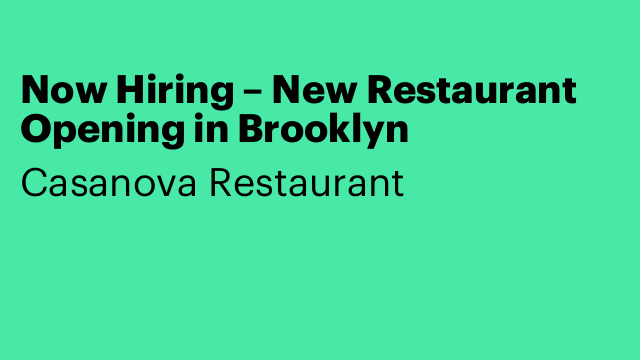 Now Hiring – New Restaurant Opening in Brooklyn